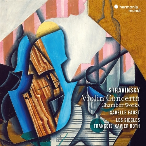 t@EXg& g̃XgBXL[ / CUxEt@EXgAt\OUBGEgAEVGN (Stravinsky : Violin Concerto & Chamber Music / Isabelle Faust, Fran?ois-Xavier Roth, Les Siecles) [CD] [Import] [{сEt]